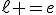 \ell =e