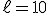 \ell=10