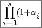 \fbox{\Bigprod_{i=1}^{s}(1+\alpha_i)}