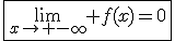 \fbox{\lim_{x\to -\infty} f(x)=0}