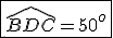 \fbox{\widehat{BDC}=50^o}