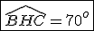 \fbox{\widehat{BHC}=70^o}