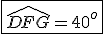 \fbox{\widehat{DFG}=40^o}