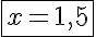 \fbox{5$x=1,5}