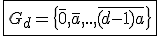 \fbox{G_d=\{\bar{0},\bar{a},..,\bar{(d-1)a}\}}