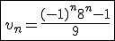 \fbox{v_n=\frac{(-1)^n8^n-1}{9}}