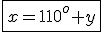 \fbox{x=110^o+y}