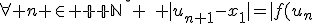 \forall n \in {\mathbb N}^{\star} \quad |u_{n+1}-x_1|=|f(u_n)-f(x_1)| \leq\frac{|u_n-x_1|}{2}