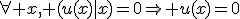 \forall x, (u(x)|x)=0\Right u(x)=0