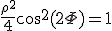 \frac{\rho^2}{4}cos^2(2\Phi)=1