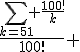 \frac{\sum_{k=51} \frac{100!}{k}}{100!} 