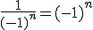 \frac{1}{(-1)^n}=(-1)^n