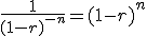 \frac{1}{(1-r)^{-n}}=(1-r)^n