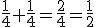 \frac{1}{4}+\frac{1}{4}=\frac{2}{4}=\frac{1}{2}