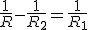 \frac{1}{R}-\frac{1}{R_2}=\frac{1}{R_1}