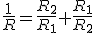 \frac{1}{R}=\frac{R_2}{R_1}+\frac{R_1}{R_2}