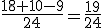 \frac{18+10-9}{24}=\frac{19}{24}