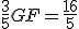 \frac{3}{5}GF=\frac{16}{5}