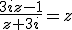 \frac{3iz-1}{z+3i}=z