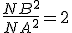 \frac{NB^2}{NA^2}=2