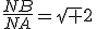 \frac{NB}{NA}=\sqr 2