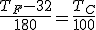 \frac{T_F-32}{180}=\frac{T_C}{100}