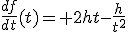 \frac{df}{dt}(t)= 2ht-\frac{h}{t^2}