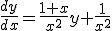 \frac{dy}{dx}=\frac{1+x}{x^2}y+\frac{1}{x^2}