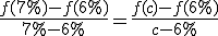\frac{f(7%)-f(6%)}{7%-6%}=\frac{f(c)-f(6%)}{c-6%}