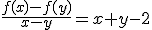 \frac{f(x)-f(y)}{x-y}=x+y-2