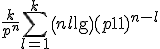 \frac{k}{p^n}\sum_{l=1}^{k}\(n\\l\){(p-1)}^{n-l}