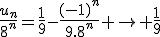 \frac{u_n}{8^n}=\frac{1}{9}-\frac{(-1)^n}{9.8^n} \to \frac{1}{9}