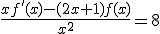 \frac{xf'(x)-(2x+1)f(x)}{x^{2}}=8