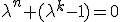 \lambda^n (\lambda^k-1)=0