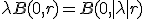 \lambda B(0,r) = B(0, | \lambda | r) \\  