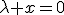 \lambda x=0
