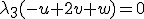\lambda_3(-u+2v+w)=0