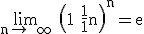 \large \rm \lim_{n\to +\infty} \(1+\fra{1}{n}\)^n=e