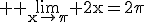 \large \rm \lim_{x\to\pi} 2x=2\pi
