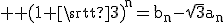 \large%20\rm%20{(1+\sqrt{3})}^n=b_n-\sqrt{3}a_n
