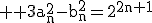 \large \rm 3a_n^2-b_n^2=2^{2n+1}