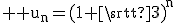\large \rm u_n={(1+\sqrt{3})}^n