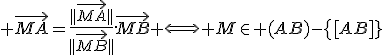\large \vec{MA}=\frac{||\vec{MA}||}{||\vec{MB}||}.\vec{MB} \Longleftrightarrow M\in (AB)-\{[AB]}