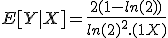 \large E[Y|X]=\frac{2(1-ln(2))}{ln(2)^2.(1+X)} \\  