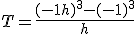\large T = \frac{(-1+h)^3-(-1)^3}{h}