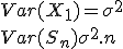 \large Var(X_1)=\sigma^2 \\  Var(S_n)\sigma^2.n