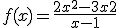 \large f(x) = \frac{2x^2-3x+2}{x-1}