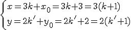 \left{x=3k+x_0=3k+3=3(k+1)\\y=2k'+y_0=2k'+2=2(k'+1)