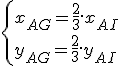 \left{x_{AG} = \frac{2}{3}. x_{AI} \\y_{AG}= \frac{2}{3}.y_{AI}