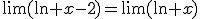 \lim(\ln x-2)=\lim(\ln x)